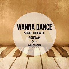 Stuart Ojelay ft. Pianoman - Wanna Dance - Released 16/10/20