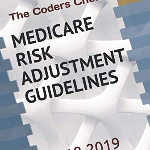 [ACCESS] EPUB 📘 MEDICARE RISK ADJUSTMENT CODING GUIDELINES: 2018-2019 by  The Coders