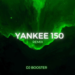 Yankee 150 (Remix)