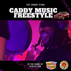 TGC Johnny Stone - Caddy Music Freestyle