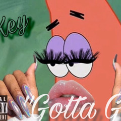 “Gotta Go”  (Prod.AStaxxTheBeatLord)