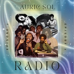 AURIC SOL RADIO EP.07