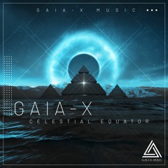 Celestial Equator (Radio Mix) [OUT NOW ON GAIA-X MUSIC, 06/05/2022]