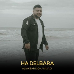 Aliakbar Mohammadi - Ha Delbara