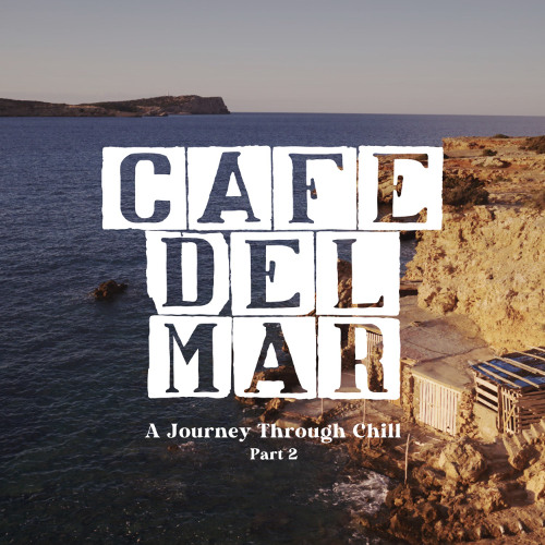 Stream Café del Mar: A Journey Through Chill, Part 2 by Café del