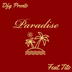 DFG Pronto - Paradise feat. Tito (prod. Zivo)