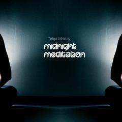 Tolga Maktay - Midnight Meditation