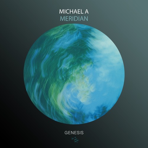 Michael A - Meridian (Original Mix) [Genesis Music]