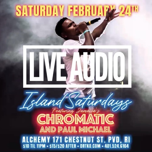 LIVE AUDIO ⚡️💀⚡️JR CHROMATIC X PAUL MICHAEL AT ISLAND SATURDAYS - FEB 24TH