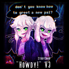"Howdy!" V3 (StorySwap)