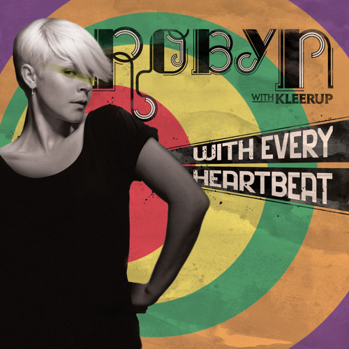 With Every Heartbeat - with Kleerup (Kleerup Remix)