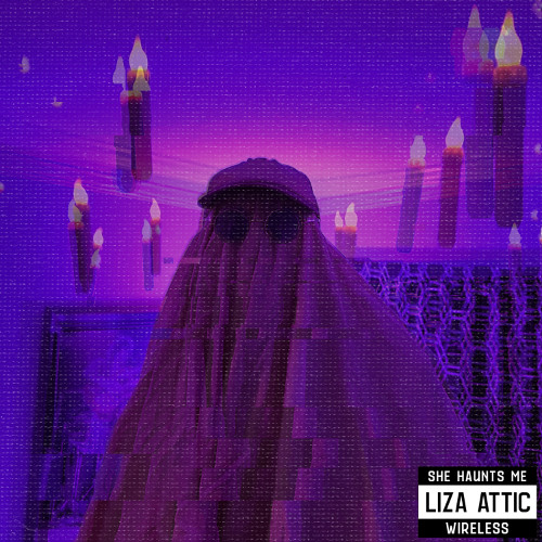 She Haunts Me/Wireless