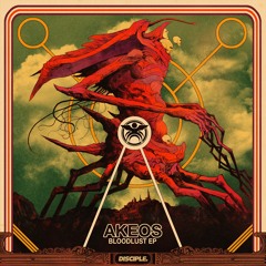 Akeos - Bloodlust EP (Disciple)