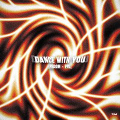 Dance With You - Ridom, Pio