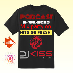 MIX PARTY DJ KISS BY JESUS ON AIR 16:05:2020
