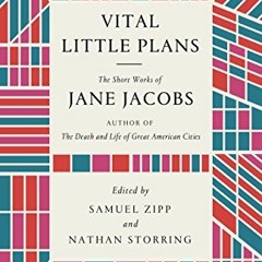 Get KINDLE 💏 Vital Little Plans: The Short Works of Jane Jacobs by  Jane Jacobs,Samu
