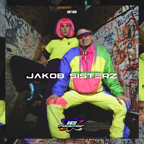 Impulsive Behavior Podcast 010- The Jakob Sisterz