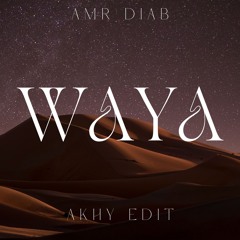 Waya ("Garden") [Amr Diab, &ME] (Akhy Edit)