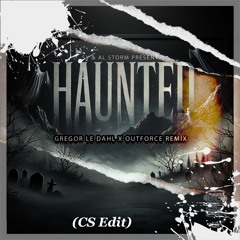 Sy & Al Storm - Haunted (Gregor le Dahl & Outforce Remix) (CS Edit)