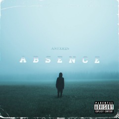 ABSENCE (NOW ON SPOTIFY)