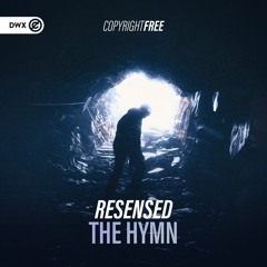 Resensed - The Hymn (DWX Copyright Free)