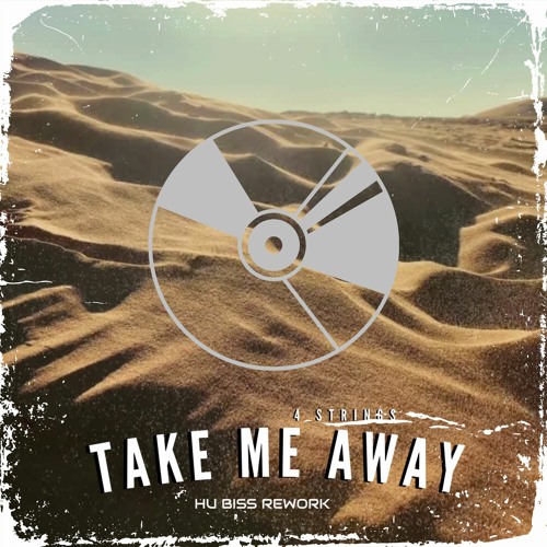 4 Strings - Take Me Away (HU Biss Rework)