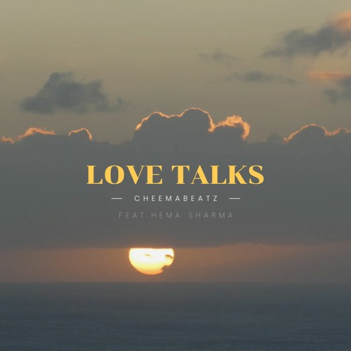 Love Talks (Feat. Hema Sharma) (Prod. CheemaBeatz)