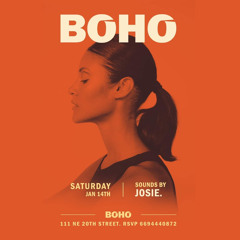 JOSIE. @ BOHO Miami 1.14.22