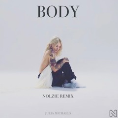Julia Michaels - Body (NOLZIE Remix)