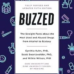 *% Buzzed: The Straight Facts About the Most Used and Abused Drugs from Alcohol to Ecstasy, Fif