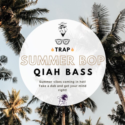 QIAH BASS - SUMMER BOP