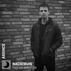 NACHTRUIS Podcast series 078 | Absince