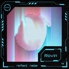re:flect radar 11: Rovin