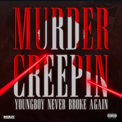 NBA YoungBoy - Murder Creepin’ (Mama Don’t Worry)
