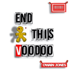 End This Voodoo (Owain Jones Edit){FREE DOWNLOAD}