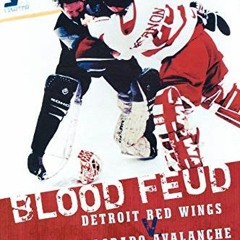 ( Pl7 ) Blood Feud: Detroit Red Wings v. Colorado Avalanche: The Inside Story of Pro Sports' Nasties