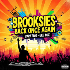 Brooksie's -Back Once Again, Part Two UkG Mix