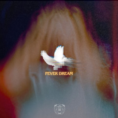 Fever dream
