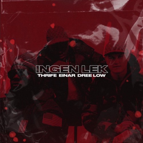 Thrife X Einar X Dree low - Ingen lek