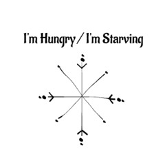 I’m Hungry - I’m Starving
