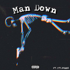 Man Down Freestyle (ft. YTL NOAH$)