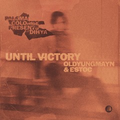 Until Victory (feat. Oldyungmayn)