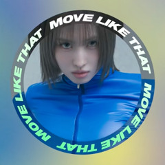 MOVE LIKE THAT (MOMO)