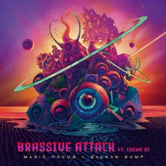 Brassive Attack Ft. Chika Di - Manic Focus & Balkan Bump