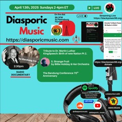 2025-04-13 Radio Documentary MLK:Bandung Conference 230pm