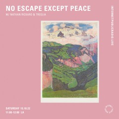 NO ESCAPE EXCEPT PEACE (NATHAN RICKARD & TREGLIA)