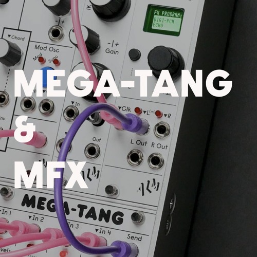 Stream MEGA-TANG & MFX by ALM Busy Circuits | Listen online for