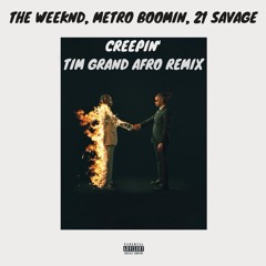 Metro Boomin, The Weeknd, 21 Savage - Creepin' (Tim Grand Afro Remix)
