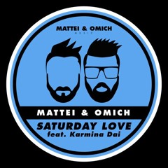 Mattei & Omich feat. Karmina Dai - Saturday Love [Mattei & Omich Music]