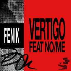 FENIK - Vertigo (ft. No/Me)